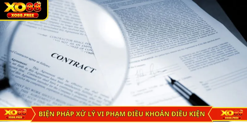 Biện pháp xử lý khi vi phạm điều khoản và điều kiện
