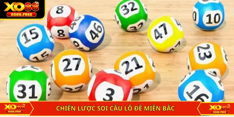 Chiến lược soi cầu lô đề miền Bắc hiệu quả cao