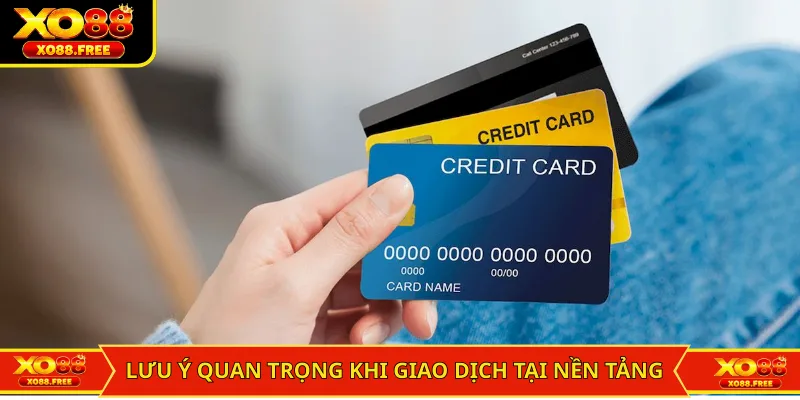Lưu ý quan trọng khi giao dịch tại XO88
