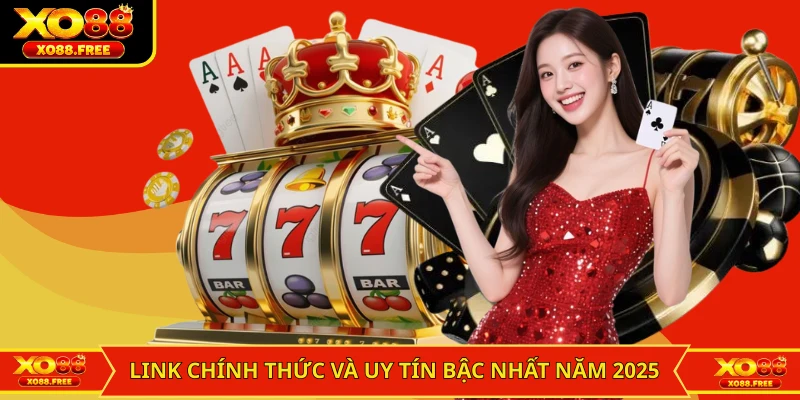 Link chính thức và uy tín bậc nhất năm 2025